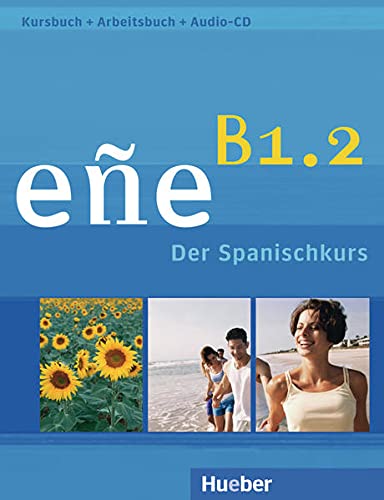 eñe B1.2: Der Spanischkurs / Kursbuch + Arbeitsbuch + Audio-CD von Hueber